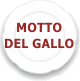 (MOTTO DEL GALLO)